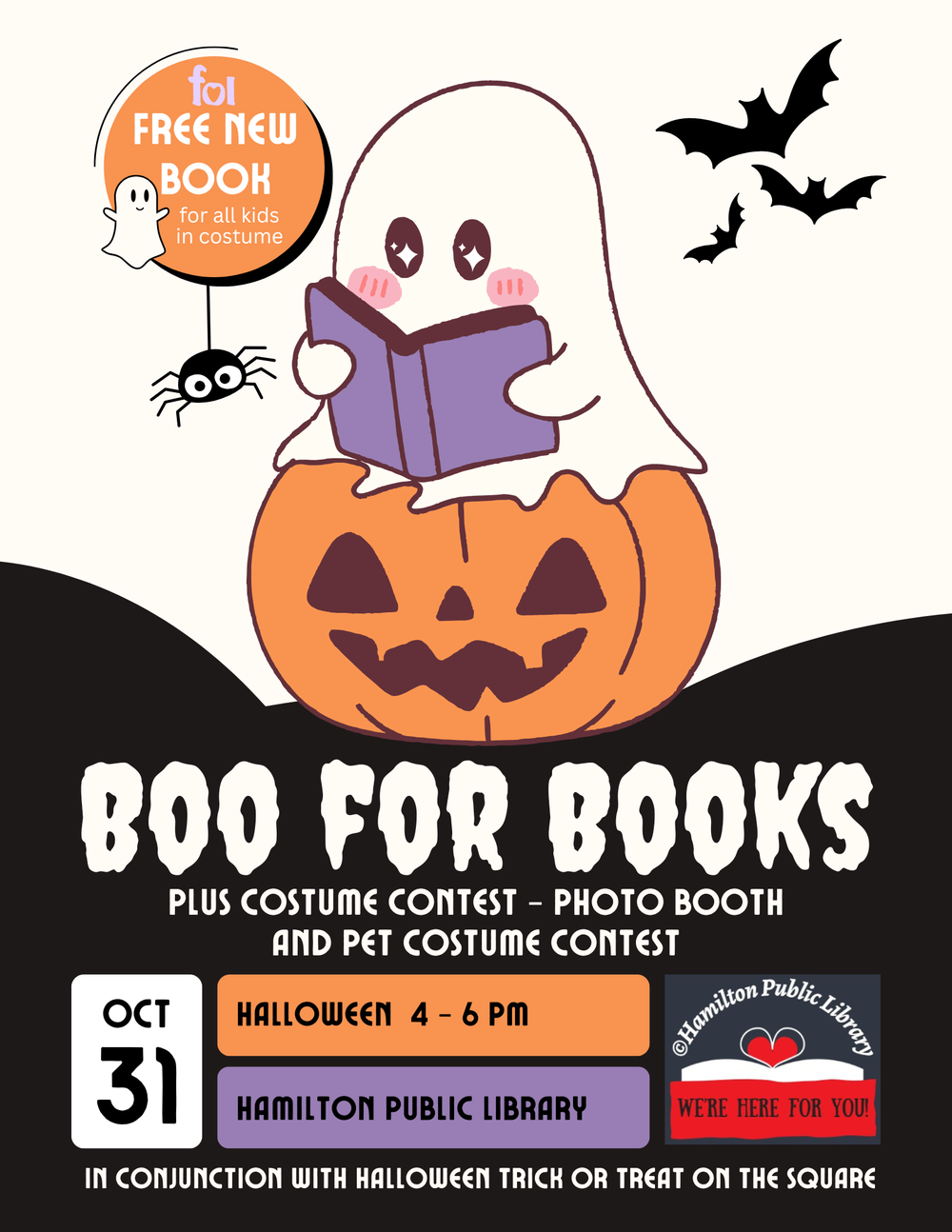 BOO for Books! BOO for Books! Free New Book for all kids in costume curtesy of the Friends of the Hamilton Public Library. Plus Costume Contest - Photo Booth and Pet Costume Contest. October 31. Halloween 4 - 6 pm in conjunction with Halloween Trick or Treat on the Square.