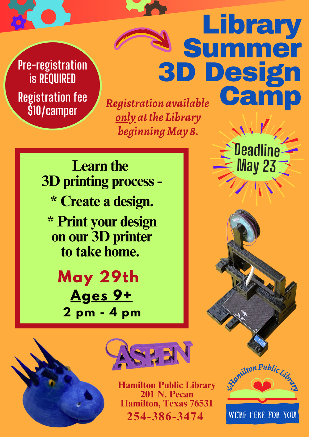 Library Summer 3D Design Camp. May 29th. Ages 9+ Learn the 3D printing process – Create a design. Print your design on our 3D printer to take home. Pre-registration is REQUIRED. Registration fee $10/camper. Registration available only at the Library beginning May 8. Deadline May 23.