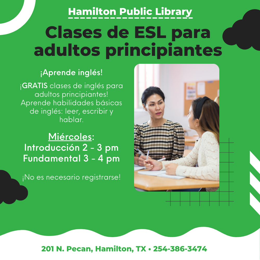 ESL Classes (Spanish) Clases de ESL para adultos principiantes. ¡Aprende inglés!  ¡GRATIS clases de inglés para adultos principiantes! Aprende habilidades básicas de inglés: leer, escribir y hablar.   Miércoles: Introducción 2 - 3 pm Fundamental 3 - 4 pm   ¡No es necesario registrarse!