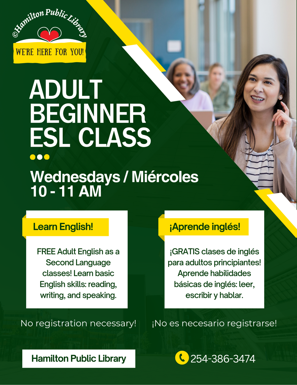 Adult Beginner ESL Class Adult Beginner ESL Classes. Wednesdays/Miércoles 10 - 11 AM. Learn English!  FREE Adult English as a Second Language classes! Learn basic English skills: reading, writing, and speaking. No registration necessary! ¡Aprende inglés!  ¡GRATIS clases de inglés para adultos principiantes! Aprende habilidades básicas de inglés: leer, escribir y hablar. ¡No es necesario registrarse!