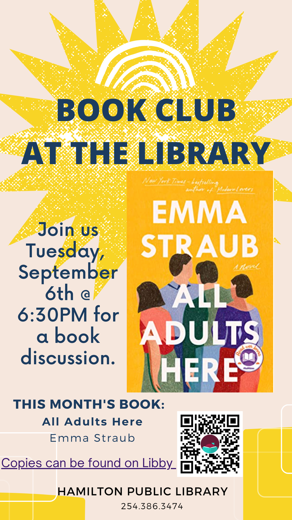 September 2022 Book Club at the  Library Book Club at the Library. Join us Tuesday, September 6th at 6:30 pm for a book discussion. This month’s book: All Adults Here by Emma Straub. Copies can be found on Libby. Hamilton Public Library. 254-386-3474