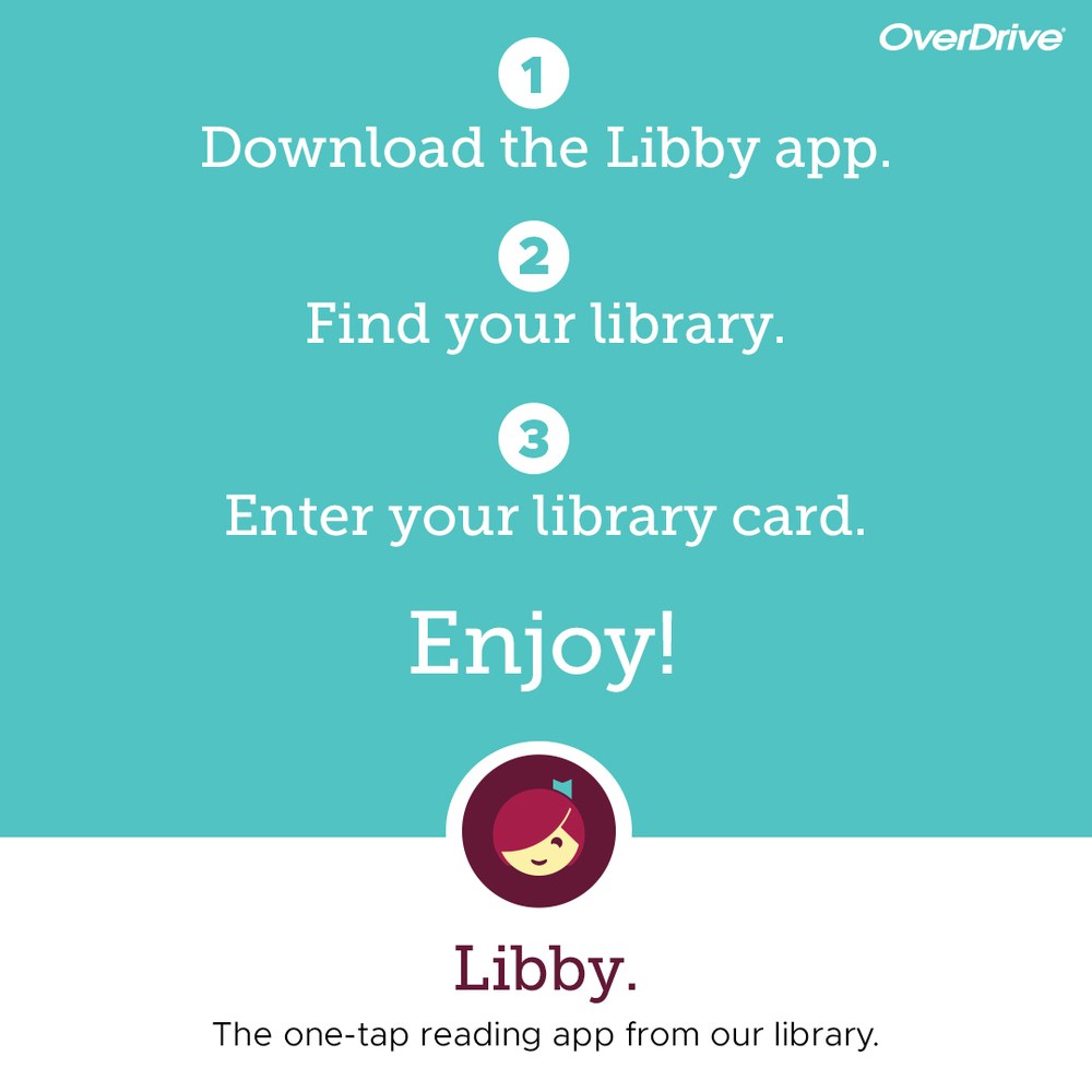 1. Download the app. 2. Find your library. 3. Enter your library card. Enjoy! Libby - The one-tap reading app from our library. 